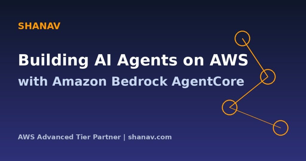 Building AI agents on AWS with Amazon Bedrock AgentCore - Shanav
